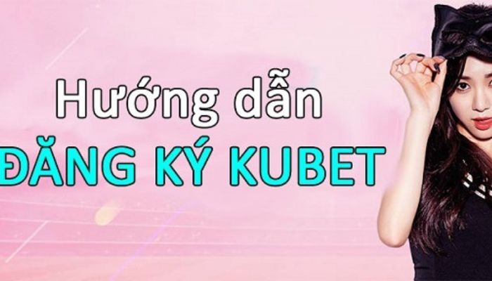 Đăng ký Kubet88 không qua đại lý như thế nào